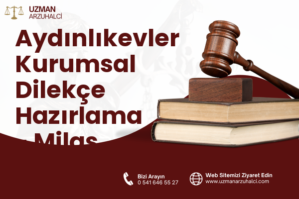 Aydınlıkevler Kurumsal Dilekçe Hazırlama - Milas