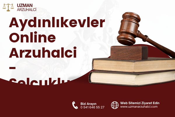 Aydınlıkevler Online Arzuhalci - Selçuklu