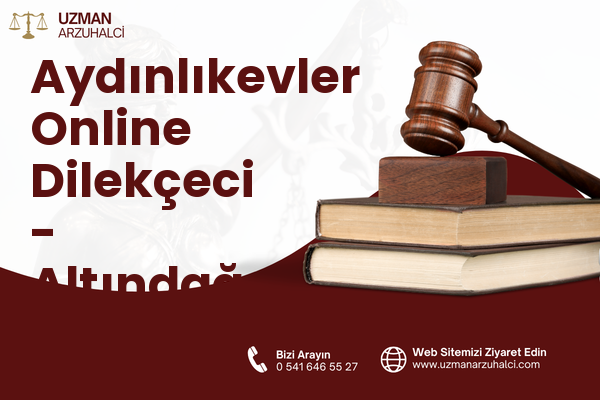 Aydınlıkevler Online Dilekçeci - Altındağ