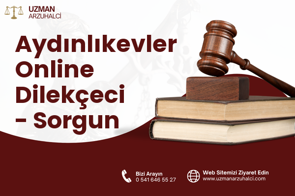 Aydınlıkevler Online Dilekçeci - Sorgun