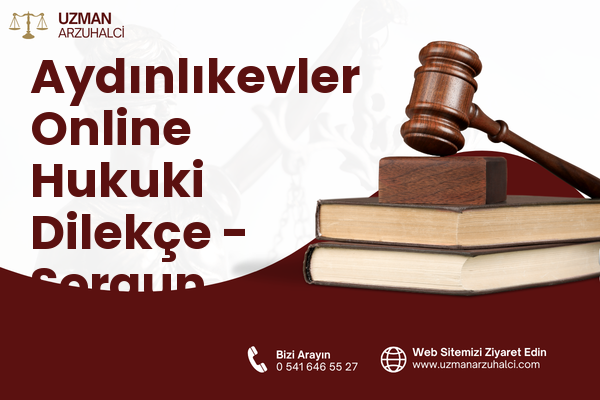 Aydınlıkevler Online Hukuki Dilekçe - Sorgun