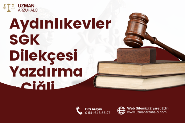 Aydınlıkevler SGK Dilekçesi Yazdırma - Çiğli