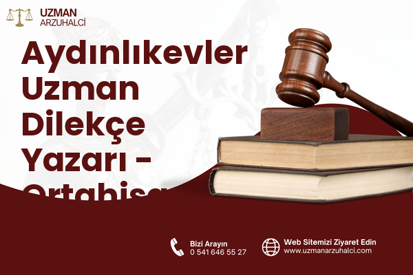 Aydınlıkevler Uzman Dilekçe Yazarı - Ortahisar