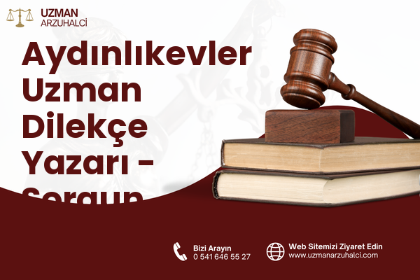 Aydınlıkevler Uzman Dilekçe Yazarı - Sorgun