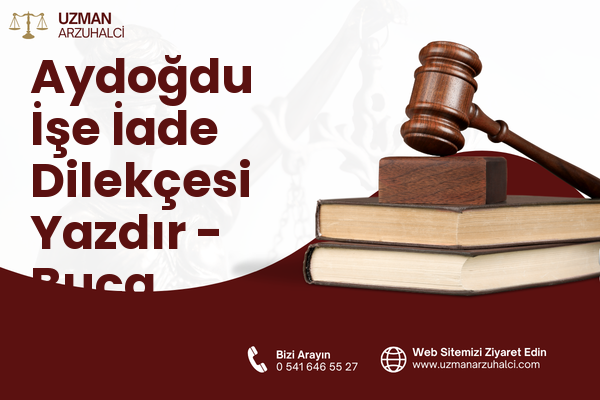 Aydoğdu İşe İade Dilekçesi Yazdır - Buca