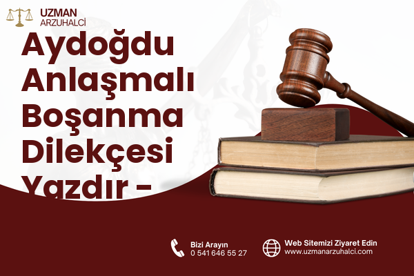 Aydoğdu Anlaşmalı Boşanma Dilekçesi Yazdır - Buca