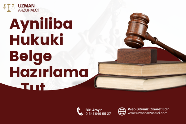 Ayniliba Hukuki Belge Hazırlama - Tut