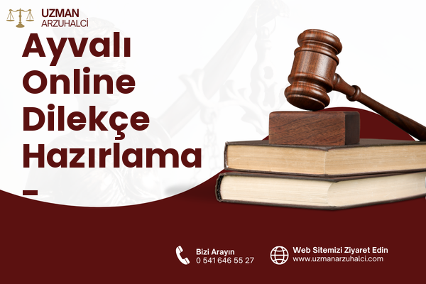 Ayvalı Online Dilekçe Hazırlama - Onikişubat