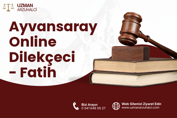 Ayvansaray Online Dilekçeci - Fatih