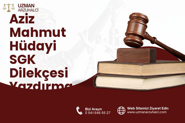 Aziz Mahmut Hüdayi SGK Dilekçesi Yazdırma - Üsküdar