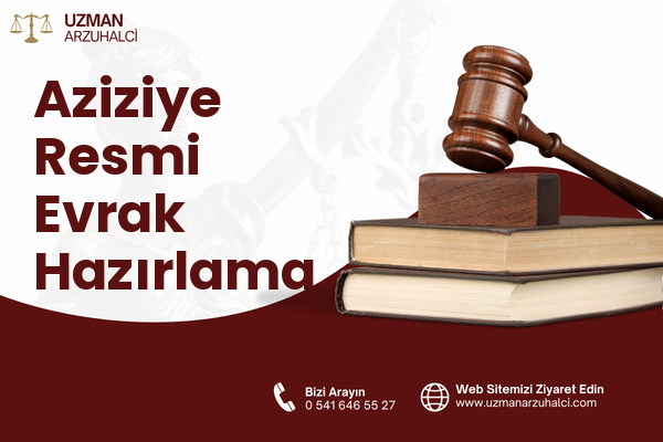 Aziziye Resmi Evrak Hazırlama
