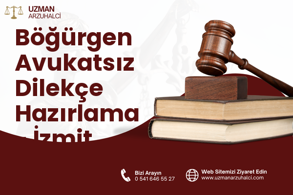 Böğürgen Avukatsız Dilekçe Hazırlama - İzmit