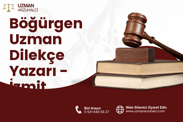 Böğürgen Uzman Dilekçe Yazarı - İzmit