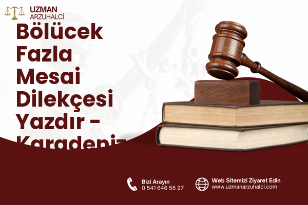 Bölücek Fazla Mesai Dilekçesi Yazdır - Karadeniz Ereğli
