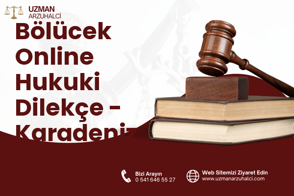 Bölücek Online Hukuki Dilekçe - Karadeniz Ereğli
