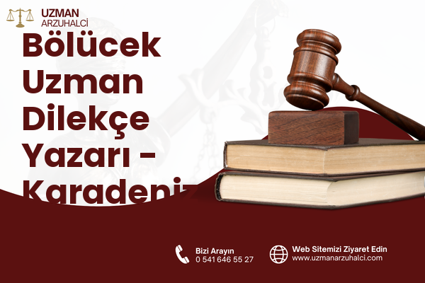 Bölücek Uzman Dilekçe Yazarı - Karadeniz Ereğli