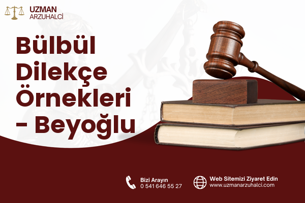 Bülbül Dilekçe Örnekleri - Beyoğlu