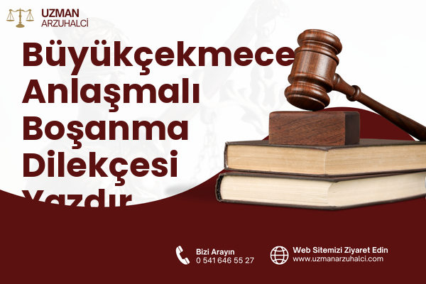 Büyükçekmece Anlaşmalı Boşanma Dilekçesi Yazdır