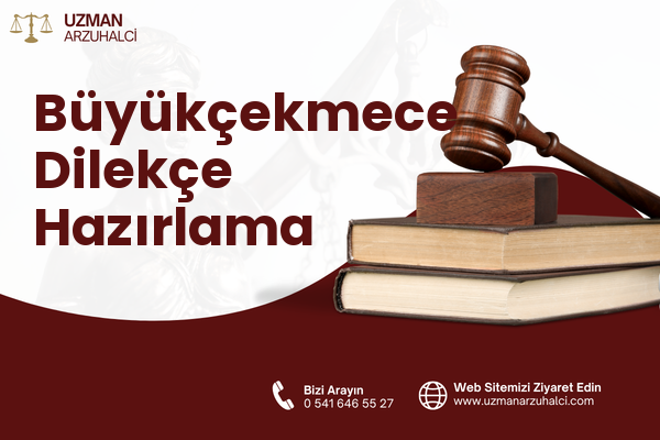 Büyükçekmece Dilekçe Hazırlama