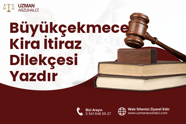 Büyükçekmece Kira İtiraz Dilekçesi Yazdır