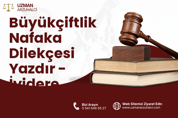 Büyükçiftlik Nafaka Dilekçesi Yazdır - İyidere