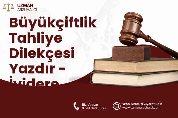 Büyükçiftlik Tahliye Dilekçesi Yazdır - İyidere