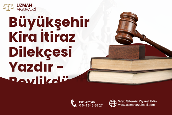 Büyükşehir Kira İtiraz Dilekçesi Yazdır - Beylikdüzü