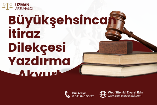 Büyükşehsincan İtiraz Dilekçesi Yazdırma - Akyurt