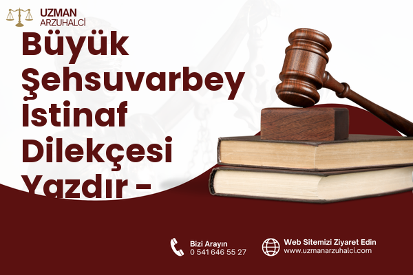 Büyük Şehsuvarbey İstinaf Dilekçesi Yazdır - Uzunköprü