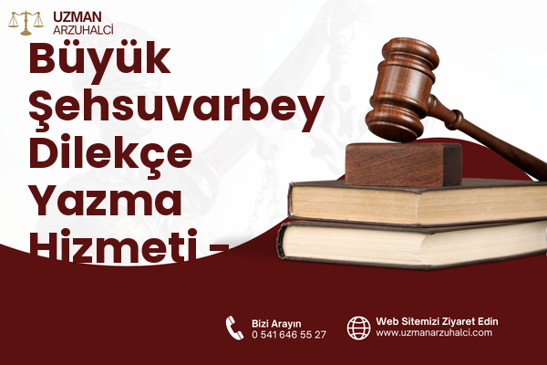 Büyük Şehsuvarbey Dilekçe Yazma Hizmeti - Uzunköprü