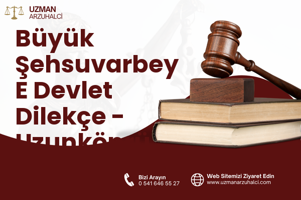 Büyük Şehsuvarbey E Devlet Dilekçe - Uzunköprü