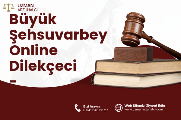 Büyük Şehsuvarbey Online Dilekçeci - Uzunköprü