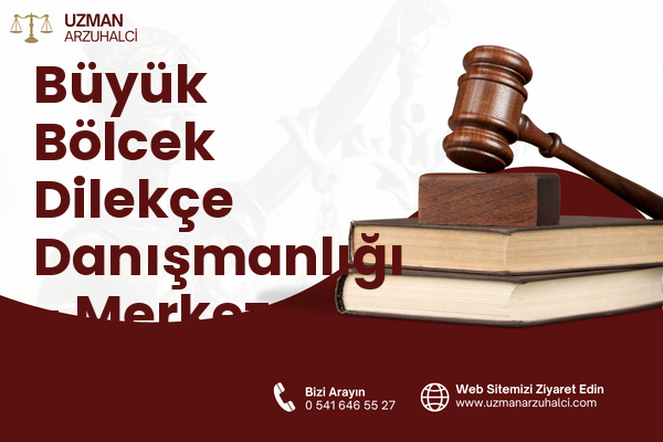 Büyük Bölcek Dilekçe Danışmanlığı - Merkez
