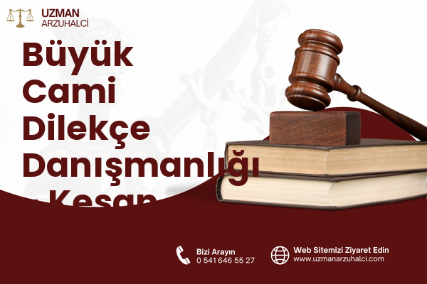Büyük Cami Dilekçe Danışmanlığı - Keşan