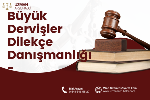 Büyük Dervişler Dilekçe Danışmanlığı - Eyyübiye