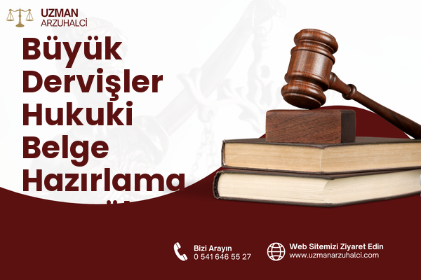 Büyük Dervişler Hukuki Belge Hazırlama - Eyyübiye