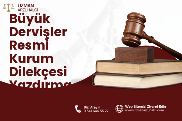 Büyük Dervişler Resmi Kurum Dilekçesi Yazdırma - Eyyübiye
