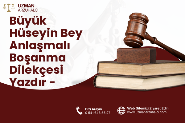 Büyük Hüseyin Bey Anlaşmalı Boşanma Dilekçesi Yazdır - Battalgazi