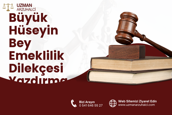 Büyük Hüseyin Bey Emeklilik Dilekçesi Yazdırma - Battalgazi