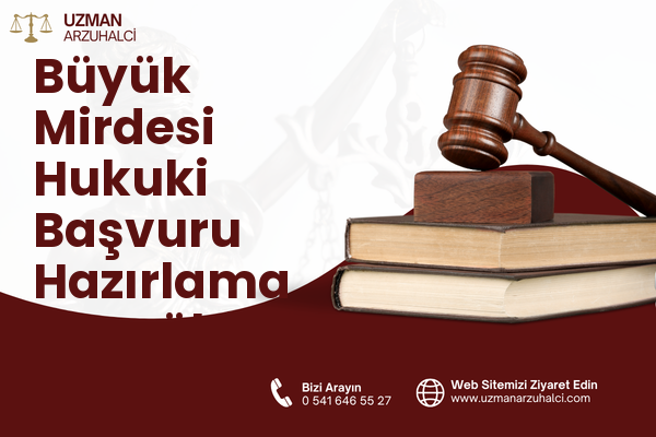 Büyük Mirdesi Hukuki Başvuru Hazırlama - Eyyübiye