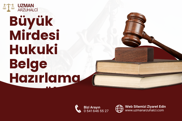 Büyük Mirdesi Hukuki Belge Hazırlama - Eyyübiye
