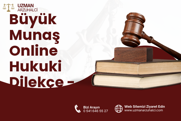 Büyük Munaş Online Hukuki Dilekçe - Haliliye