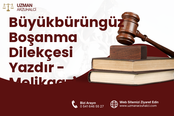 Büyükbürüngüz Boşanma Dilekçesi Yazdır - Melikgazi