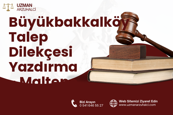 Büyükbakkalköy Talep Dilekçesi Yazdırma - Maltepe