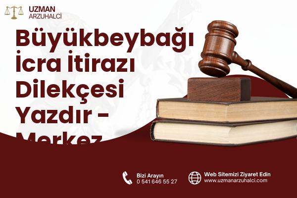 Büyükbeybağı İcra İtirazı Dilekçesi Yazdır - Merkez