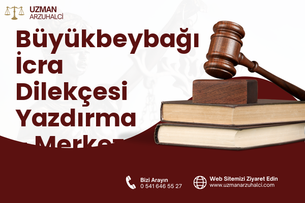 Büyükbeybağı İcra Dilekçesi Yazdırma - Merkez