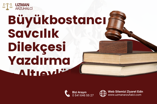 Büyükbostancı Savcılık Dilekçesi Yazdırma - Altıeylül
