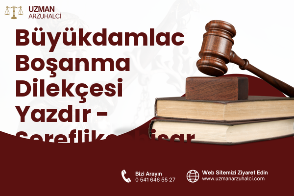 Büyükdamlac Boşanma Dilekçesi Yazdır - Şereflikoçhisar