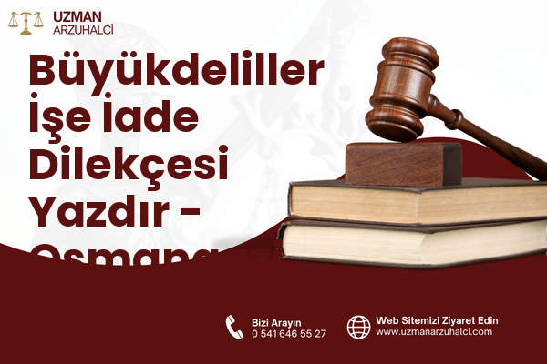 Büyükdeliller İşe İade Dilekçesi Yazdır - Osmangazi