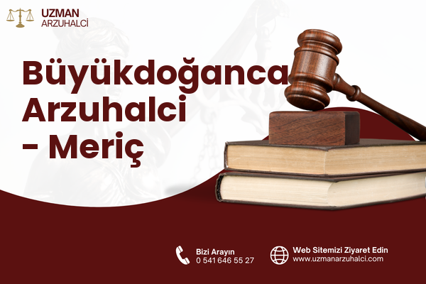 Büyükdoğanca Arzuhalci - Meriç